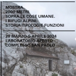 29 marzo - 5 aprile “2000 metri sopra le cose umane. I rifugi alpini: storia tipologie funzioni”